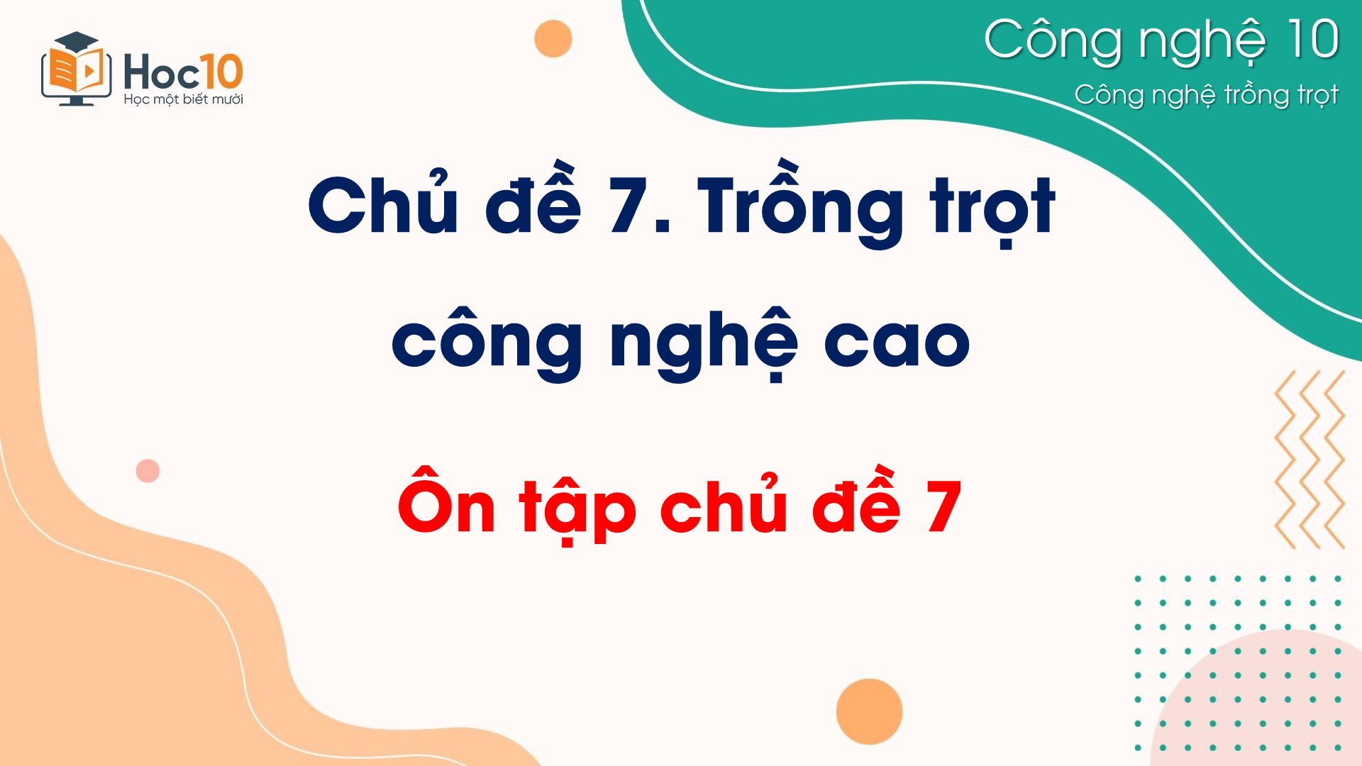CN Trồng trọt - Ôn tập chủ đề 7 Trồng trọt công nghệ cao